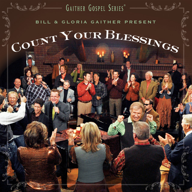 GAITHER MUSIC GROUP: Count Your Blessings