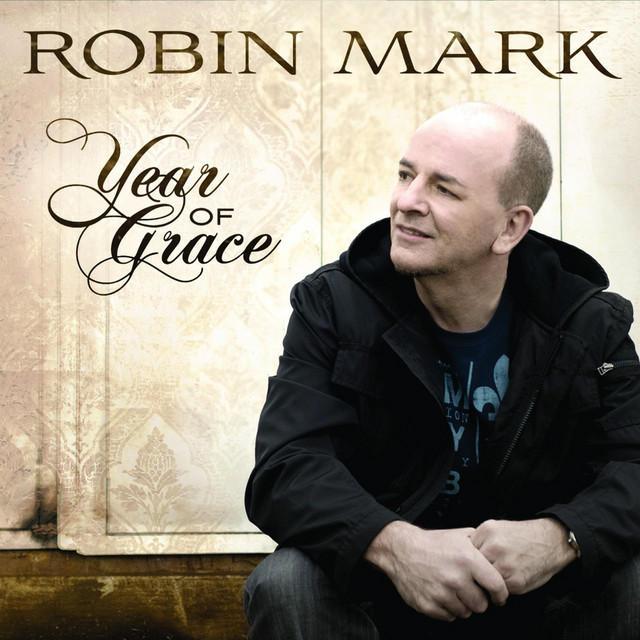 ROBIN MARK: Year Of Grace