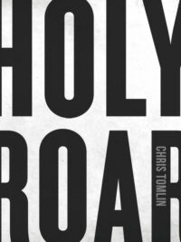 CHRIS TOMLIN: Holy Roar