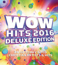 VARIOUS ARTISTS: WOW Hits 2016 Deluxe Edition