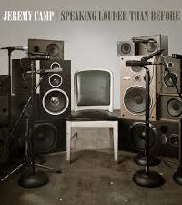 JEREMY CAMP: Speaking Louder Than Before