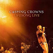 CASTING CROWNS: Lifesong Live