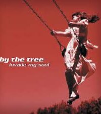 BY THE TREE: Invade My Soul