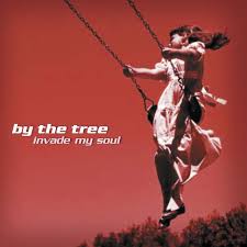 BY THE TREE: Invade My Soul
