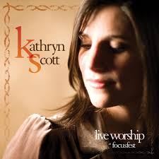 KATHRYN SCOTT: Live Worship At Focusfest