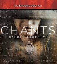 CHANTS: Sacred Journeys