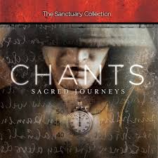 CHANTS: Sacred Journeys