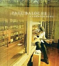 PAUL BALOCHE: A Greater Song
