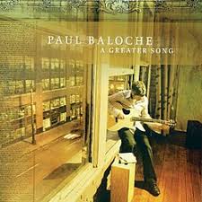 PAUL BALOCHE: A Greater Song