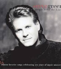 STEVE GREEN: People Need The Lord