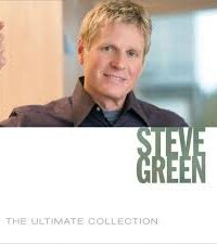 STEVE GREEN: The Ultimate Collection