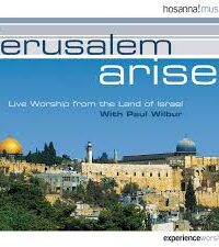 PAUL WILBUR: Jerusalem Arise!