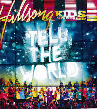 HILLSONG KIDS: Tell The World