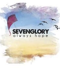 SEVENGLORY: Always Hope