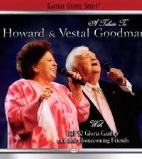 GAITHER MUSIC GROUP: A Tribute To Howard And Vestal Goodman