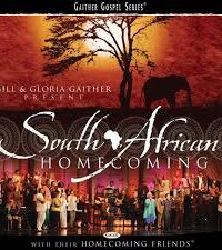 GAITHER MUSIC GROUP: South Africa Homecoming