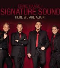 ERNIE HAASE AND SIGNATURE SOUND: Here We Are Again