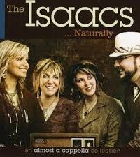 THE ISAACS: ...Naturally