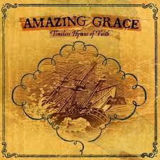 VARIOUS ARTISTS: Amazing Grace (Timeless Hymns Of Faith)