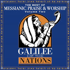 GALILEE OF THE NATIONS: The Best Of Messianic Praise And Worship Vol.2