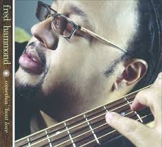 FRED HAMMOND: Somethin' 'Bout Love