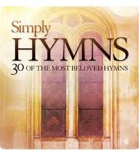 VARIOUS ARTISTS: Simply Hymns - 30 Of The Most Beloved Hymns