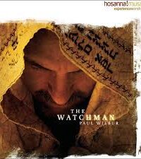 PAUL WILBUR: The Watchman