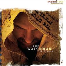 PAUL WILBUR: The Watchman