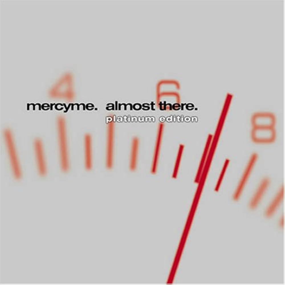 MERCYME: Almost There (Platinum Edition)