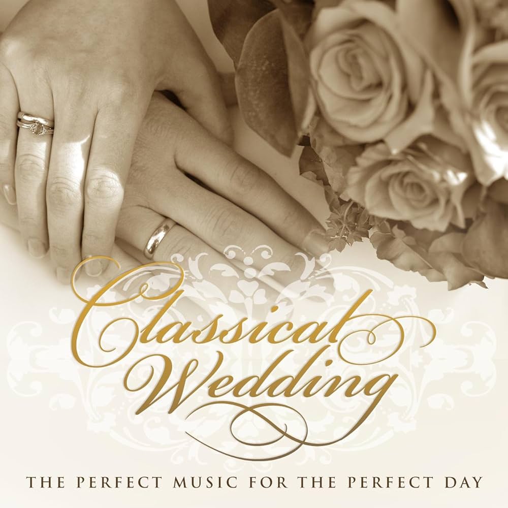 VARIOUS ARTISTS: Classical Wedding (The Perfect Music For The Perfect Day)
