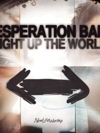 DESPERATION BAND: Light Up The World