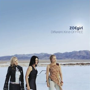 ZOE GIRL: Different Kind Of Free