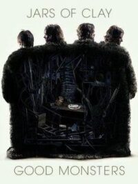 JARS OF CLAY: Good Monsters