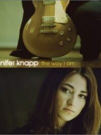 JENNIFER KNAPP: The Way I Am