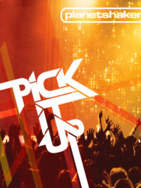 PLANETSHAKERS: Pick It Up