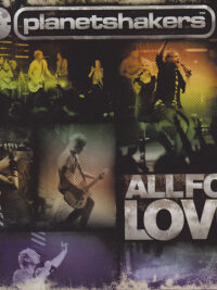 PLANETSHAKERS: All For Love