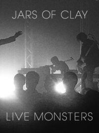 JARS OF CLAY: Live Monsters