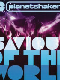 PLANETSHAKERS: Saviour Of The World