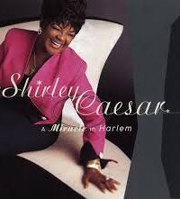 SHIRLEY CAESAR: A Miracle In Harlem