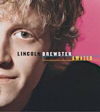 LINCOLN BREWSTER: Amazed