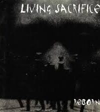 LIVING SACRIFICE: Reborn