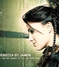REBECCA ST. JAMES: If I Had One Chance To Tell You Something