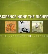 SIXPENCE NONE THE RICHER: The Ultimate Collection
