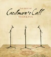 CAEDMON'S CALL: Thankful, The Best of Caedmon's Call