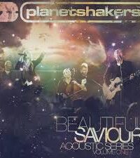 PLANETSHAKERS: Beautiful Saviour Acoustic Series Volume One