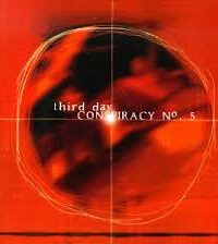 THIRD DAY: Conspiracy No. 5