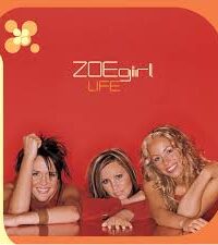 ZOE GIRL: Life