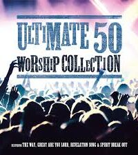 VARIOUS ARTISTS: Ultimate 50 Worship Collection