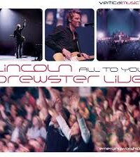 LINCOLN BREWSTER: All To You... Live