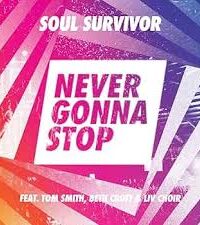 SOUL SURVIVOR: Never Gonna Stop